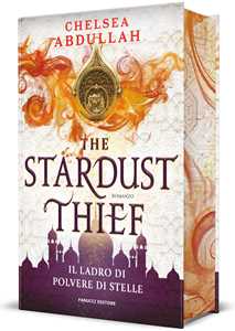 Libro The stardust thief. Il ladro di polvere di stelle Chelsea Abdullah
