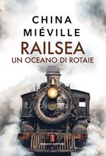 Railsea. La ferrovia del mare