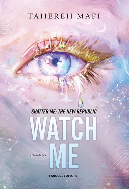 Watch me. Shatter me: the New Republic. Vol. 1 - Tahereh Mafi,Laura Mastroddi - ebook