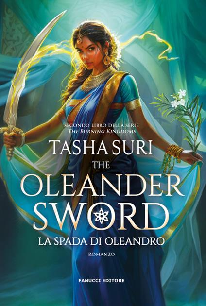 The Oleander Sword. La spada di oleandro. The Burning Kingdoms. Vol. 2 - Tasha Suri,Francesco Vitellini - ebook
