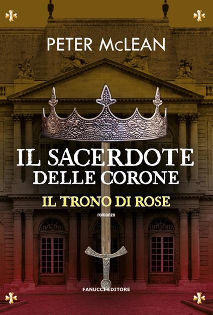 Il sacerdote delle corone. Il trono di rose. Vol. 4 - Peter McLean,Jzreel Cassata - ebook