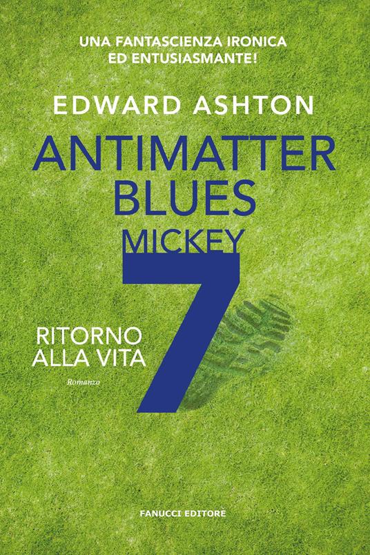 Antimatter blues. Ritorno alla vita. Mickey7. Vol. 2 - Edward Ashton - copertina