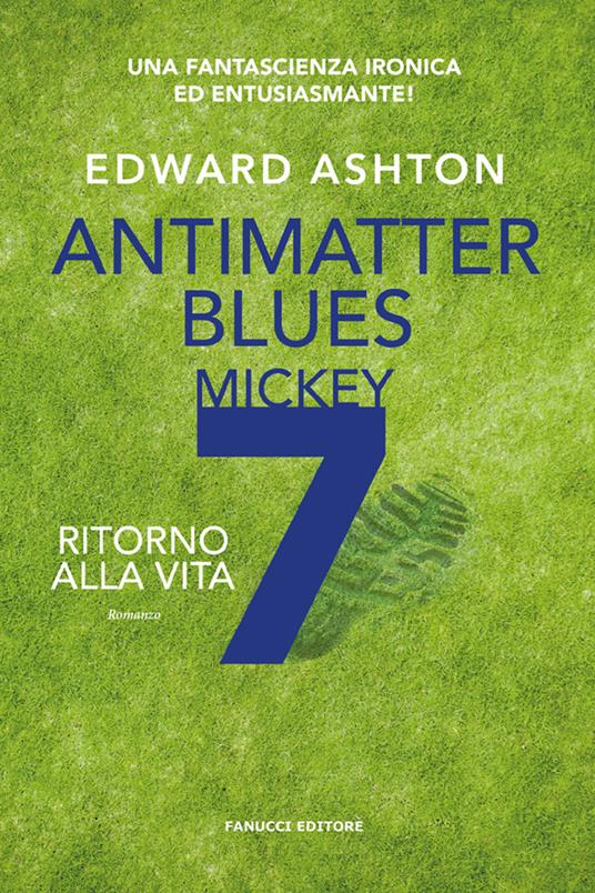 Antimatter blues. Ritorno alla vita. Mickey7. Vol. 2 - Edward Ashton,©Smeilov,Stefano Ternavasio - ebook