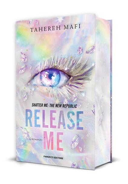 Release me. Shatter me: the New Republic. Con Ex libris. Con Segnalibro. Vol. 2 - Tahereh Mafi - copertina