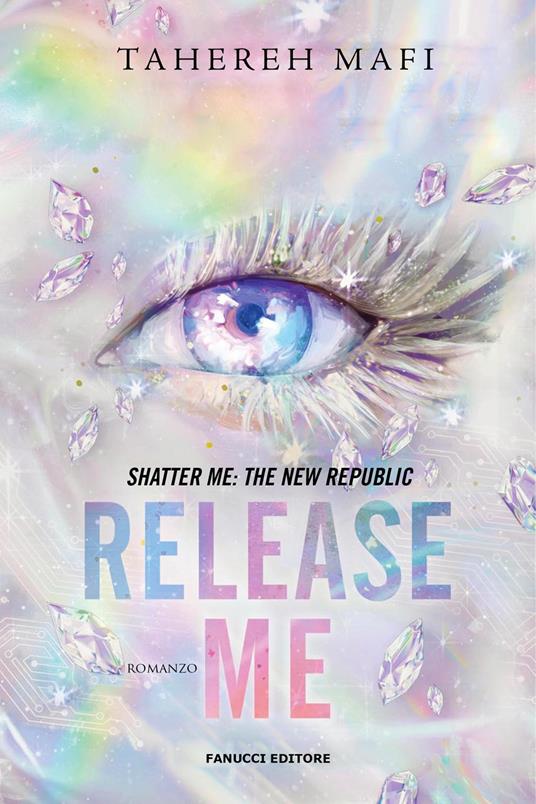 Release me. Shatter me: the New Republic. Con Ex libris. Con Segnalibro. Vol. 2 - Tahereh Mafi - copertina