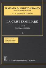 Trattato di diritto privato. Il diritto di famiglia. Vol. 4/2: La crisi familiare