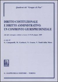 Diritto costituzionale e diritto amministrativo. Un confronto giurisprudenziale. Atti del Convegno (Lecce, 19-20 giugno 2009) - copertina