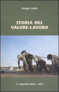Storia del valore-lavoro - Giorgio Gattei - copertina
