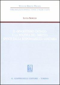 Il «sincretismo causale» e la politica del diritto: spunti dalla responsabilità sanitaria - Luca Nocco - copertina