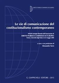 Le vie di comunicazione del costituzionalismo contemporaneo. Atti del Convegno biennale dell'Associazione di diritto pubblico comparato ed europeo (Trento, 2008) - copertina
