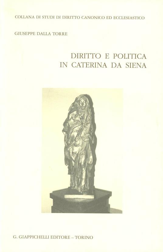 Diritto e politica in Caterina da Siena - Giuseppe Dalla Torre - copertina