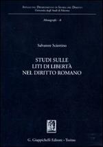 Studi sulle liti di libertà nel diritto romano