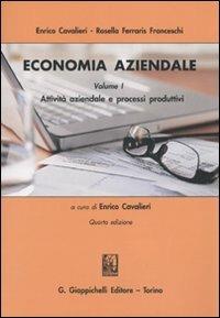 Economia aziendale. Estratto. Vol. 1: Attività aziendale e processi produttivi - Enrico Cavalieri,Rosella Ferraris Franceschi - copertina