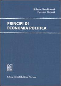 Principi di economia politica - Roberto Marchionatti,Fiorenzo Mornati - copertina