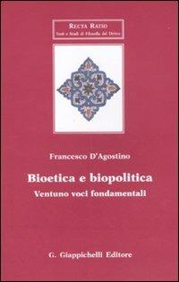 Bioetica e biopolitica. Ventuno voci fondamentali - Francesco D'Agostino - copertina
