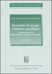 Economia dei gruppi e bilancio consolidato. Una interpretazione degli andamenti economici e finanziari - Luciano Marchi,Mauro Zavani,Sergio Branciari - copertina