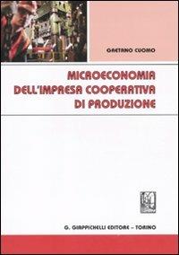 Microeconomia dell'impresa cooperativa di produzione - Gaetano Cuomo - copertina