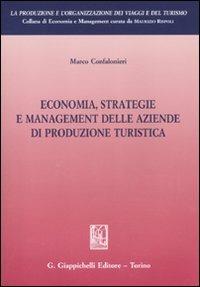 Economia, strategie e management delle aziende di produzione turistica - Marco Confalonieri - copertina
