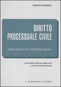 Diritto processuale civile. Vol. 1: Nozioni introduttive e disposizioni generali. - Crisanto Mandrioli - copertina