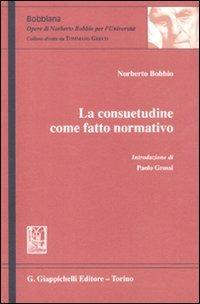 La consuetudine come fatto normativo - Norberto Bobbio - copertina