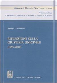 Riflessioni sulla giustizia (in)civile (1995-2010) - Giorgio Costantino - copertina