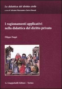 I ragionamenti applicativi nella didattica del diritto privato - Filippo Nappi - copertina