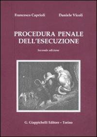 Procedura penale dell'esecuzione - Francesco Caprioli,Daniele Vicoli - copertina