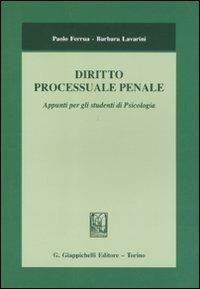 Diritto processuale penale. Appunti per gli studenti di psicologia - Paolo Ferrua,Barbara Lavarini - copertina