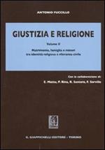 Giustizia e religione. Vol. 2: Matrimonio, famiglia e minori tra identità religiosa e rilevanza civile.