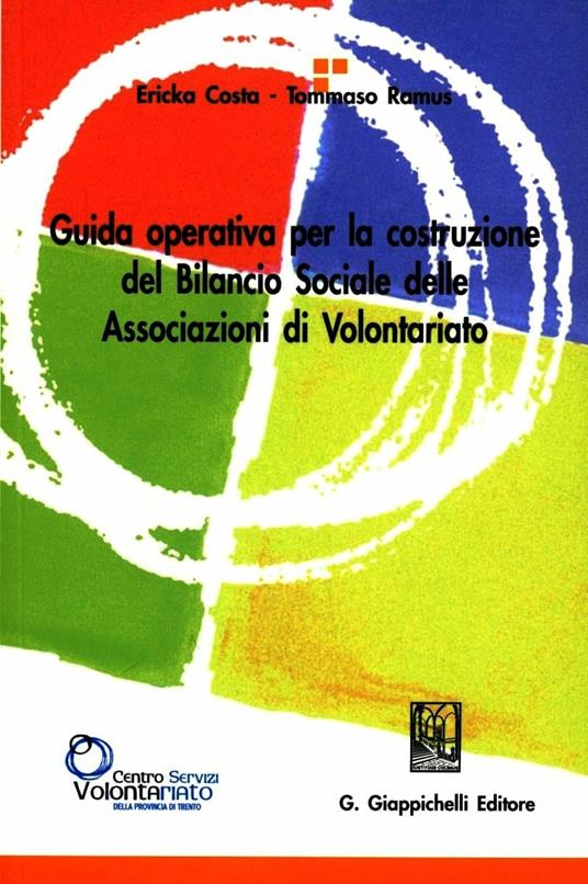Guida operativa per la costruzione del bilancio sociale delle associazioni di volontariato - Ericka Costa,Tommaso Ramus - copertina