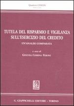 Tutela del risparmio e vigilanza sull'esercizio del credito. Un'analisi comparata