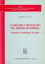La dinamica finanziaria nel sistema di impresa. Strumenti e metodologie di analisi