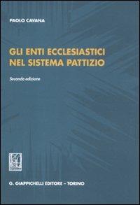 Gli enti ecclesiastici nel sistema pattizio - Paolo Cavana - copertina