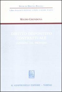 Diritto dispositivo contrattuale. Funzioni, usi, problemi - Mauro Grondona - copertina