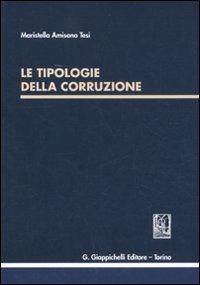 Le tipologie della corruzione - Maristella Amisano Tesi - copertina