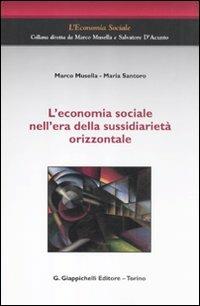 L' economia sociale nell'era della sussidiarietà orizzontale - Marco Musella,Maria Santoro - copertina