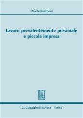 Libro Lavoro prevalentemente personale e piccola impresa Orsola Razzolini