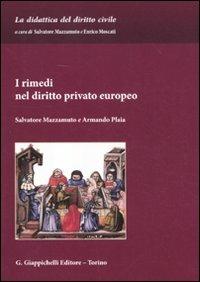 I rimedi nel diritto privato europeo - Salvatore Mazzamuto,Armando Plaia - copertina