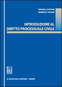 Introduzione al diritto processuale civile - Bruno Capponi,Roberta Tiscini - copertina