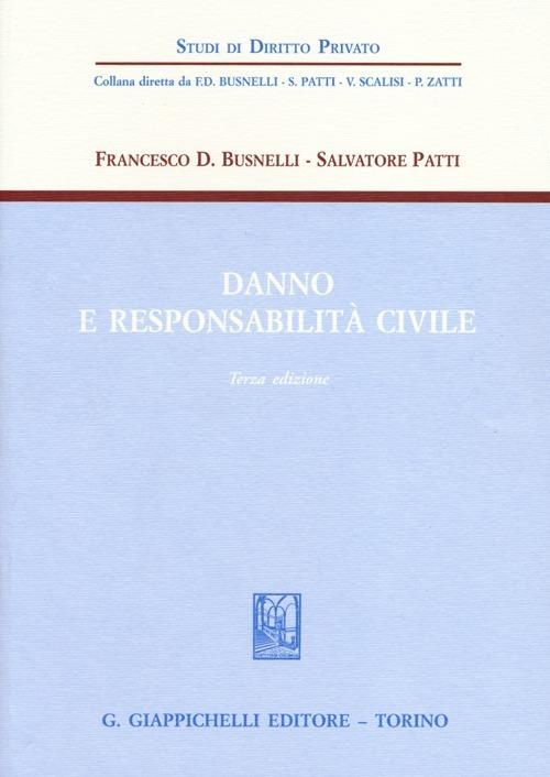 Danno e responsabilità civile - Francesco D. Busnelli,Salvatore Patti - copertina