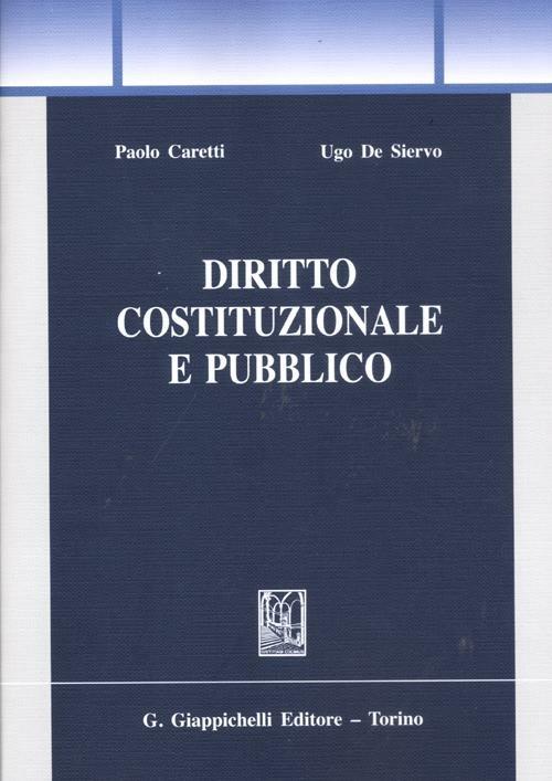 Diritto costituzionale e pubblico - Paolo Caretti,Ugo De Siervo - copertina