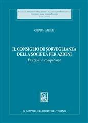 Libro Il consiglio di sorveglianza della società per azioni. Funzioni e competenze Chiara Garilli