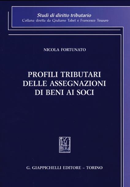 Profili tributari delle assegnazioni di beni ai soci - Nicola Fortunato - copertina