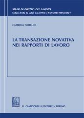 Libro La transazione novativa nei rapporti di lavoro Caterina Timellini
