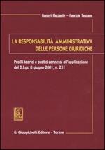 La responsabilità amministrativa delle persone giuridiche. Profili teorici e pratici connessi all'applicazione del D.Lgs. 8 giugno, n. 231