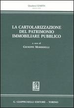 La cartolarizzazione del patrimonio immobiliare pubblico. Atti del Convegno (Firenze, 24 gennaio 2003)