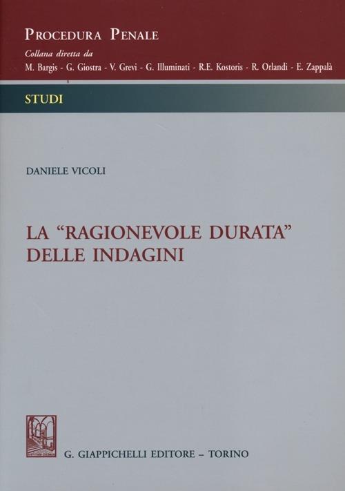 La «ragionevole durata» delle indagini - Daniele Vicoli - copertina