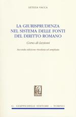 La giurisprudenza nel sistema delle fonti del diritto romano. Corso di lezioni