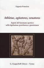 Athletae, agitatores, venatores. Aspetti del fenomeno sportivo nella legislazione postclassica e giustinianea