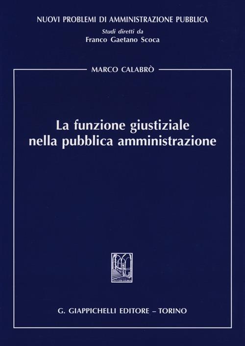La funzione giustiziale nella pubblica amministrazione - Marco Calabrò - copertina